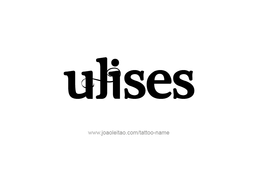 Tattoo Design  Name Ulises   