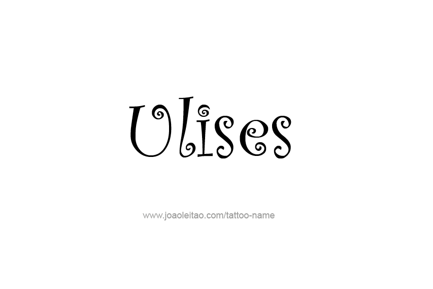 Tattoo Design  Name Ulises   