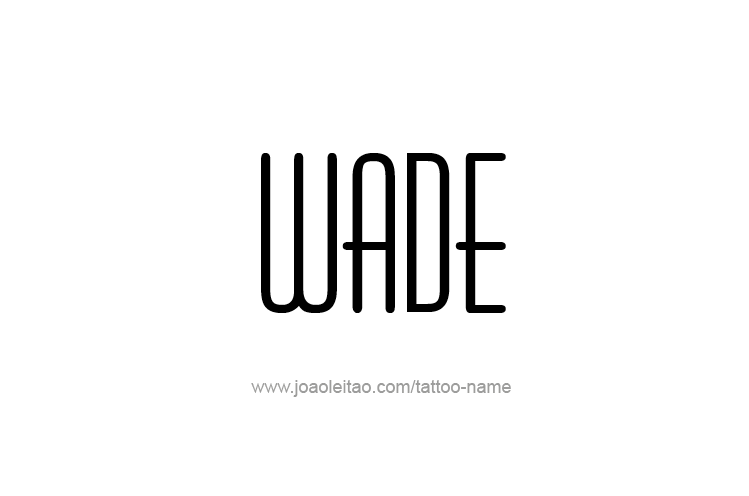 Tattoo Design  Name Wade   