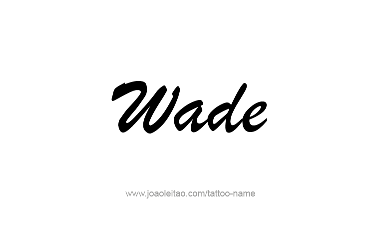 Tattoo Design  Name Wade   