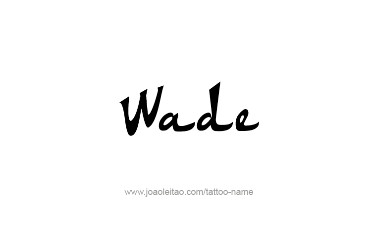 Tattoo Design  Name Wade   