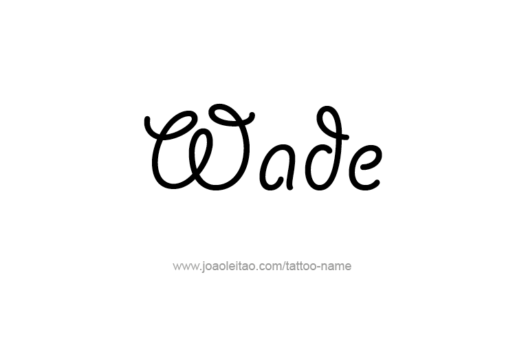 Tattoo Design  Name Wade   