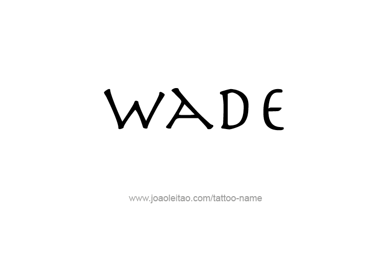 Tattoo Design  Name Wade   