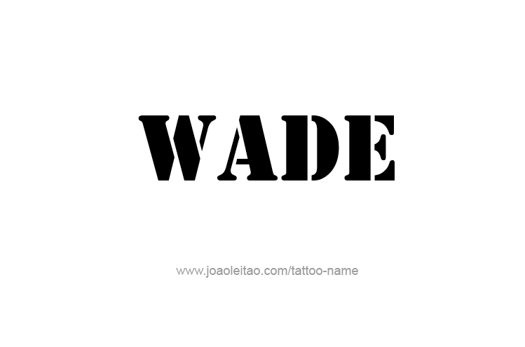 Tattoo Design  Name Wade   