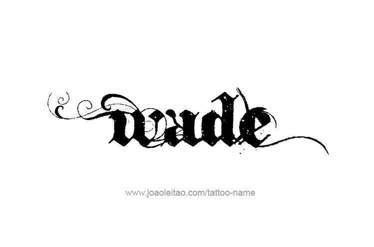 Tattoo Design  Name Wade   