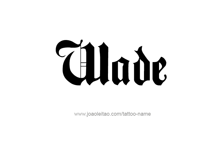 Tattoo Design  Name Wade   