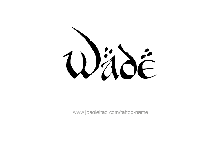 Tattoo Design  Name Wade   