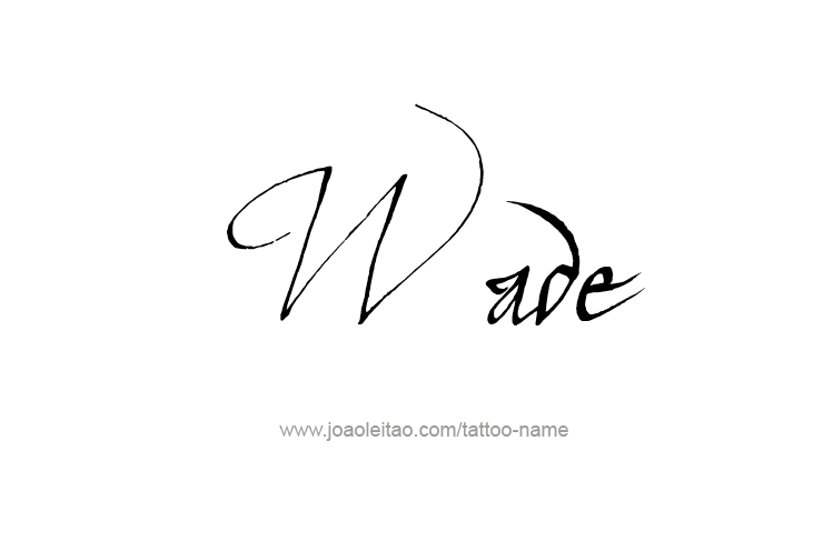 Tattoo Design  Name Wade   