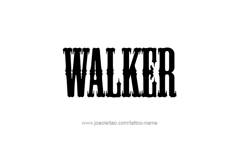 Tattoo Design  Name Walker   