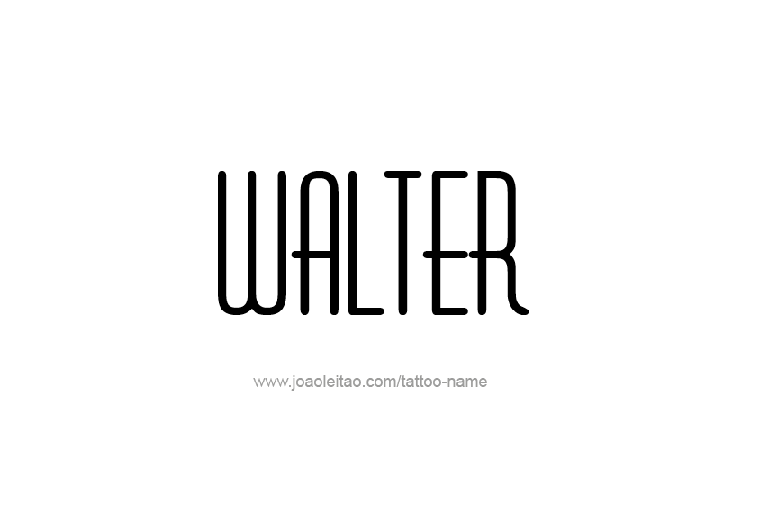 Tattoo Design  Name Walter   