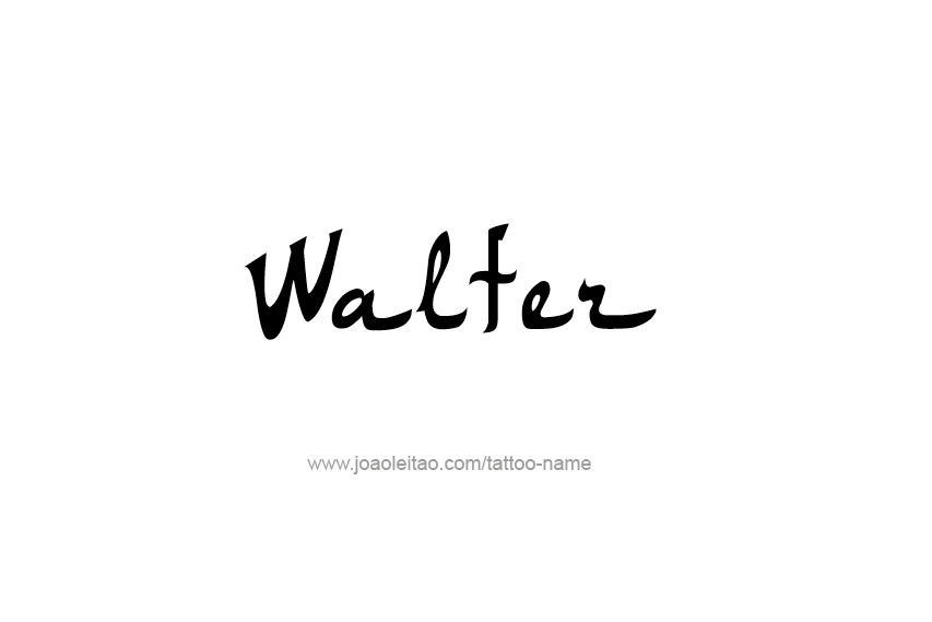 Tattoo Design  Name Walter   