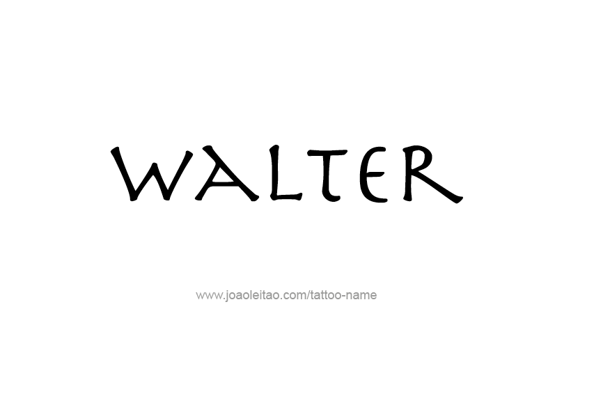 Tattoo Design  Name Walter   