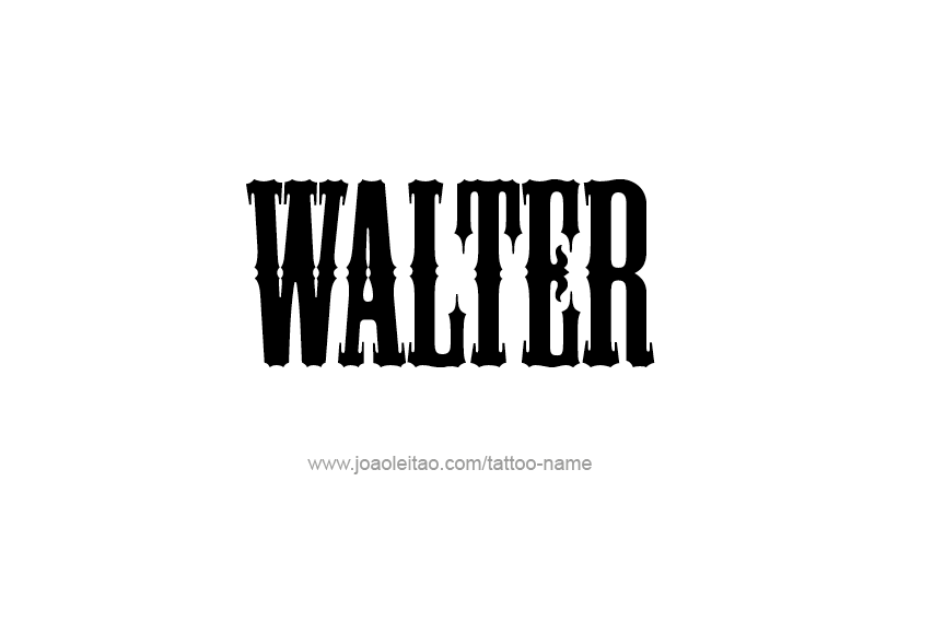 Tattoo Design  Name Walter   