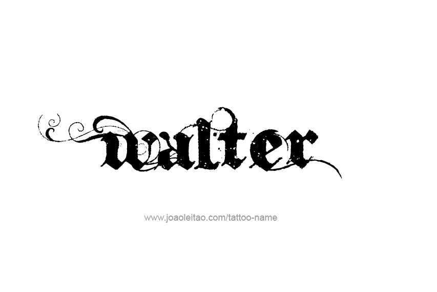 Tattoo Design  Name Walter   