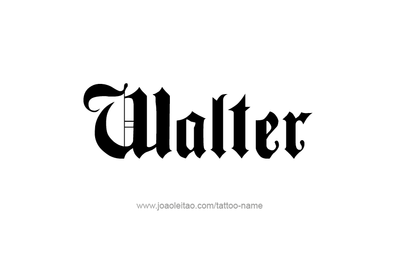 Tattoo Design  Name Walter   