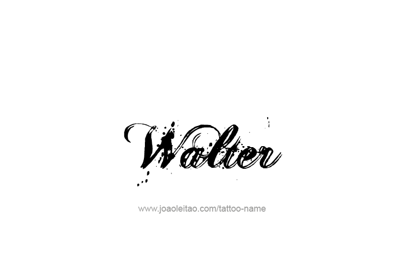 Tattoo Design  Name Walter   