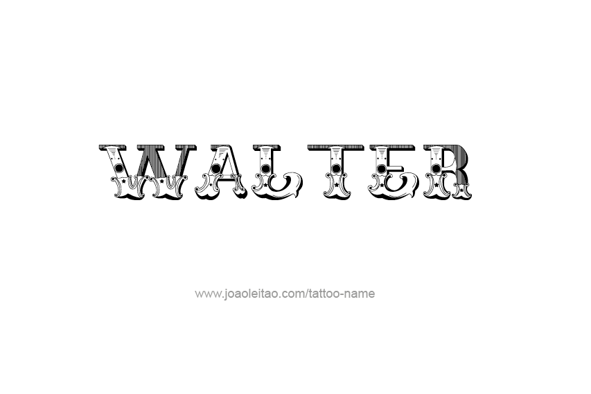 Tattoo Design  Name Walter   