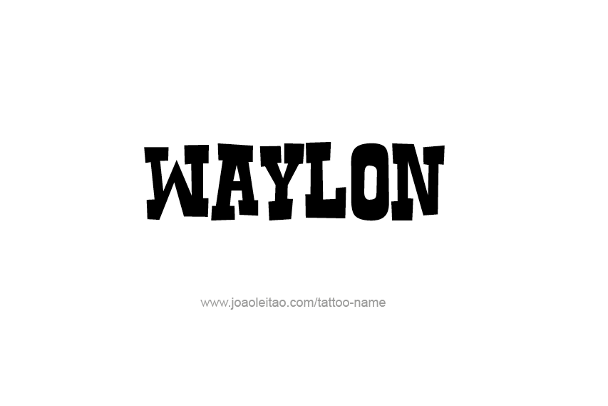 Tattoo Design  Name Waylon   