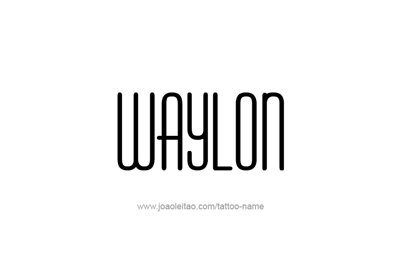 Tattoo Design  Name Waylon   