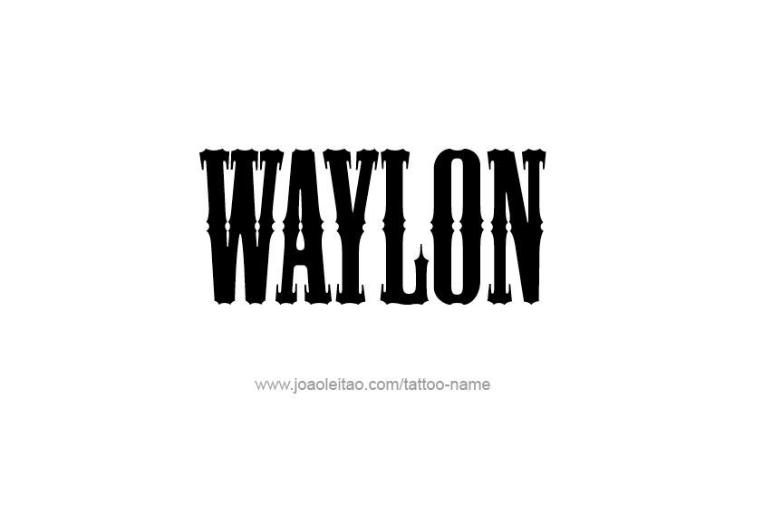 Tattoo Design  Name Waylon   