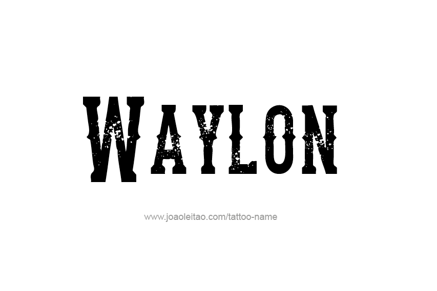 Tattoo Design  Name Waylon   