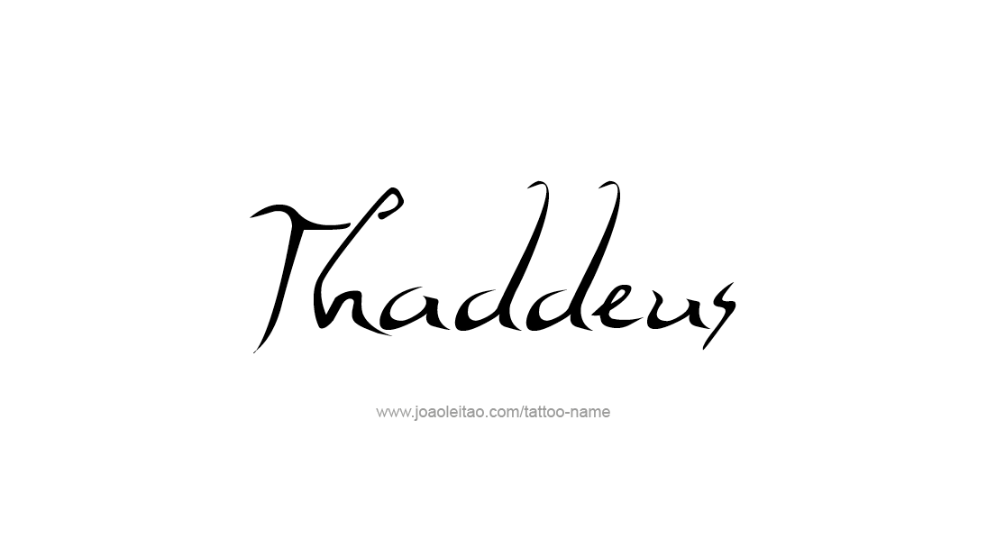 Tattoo Design  Name Thaddeus   