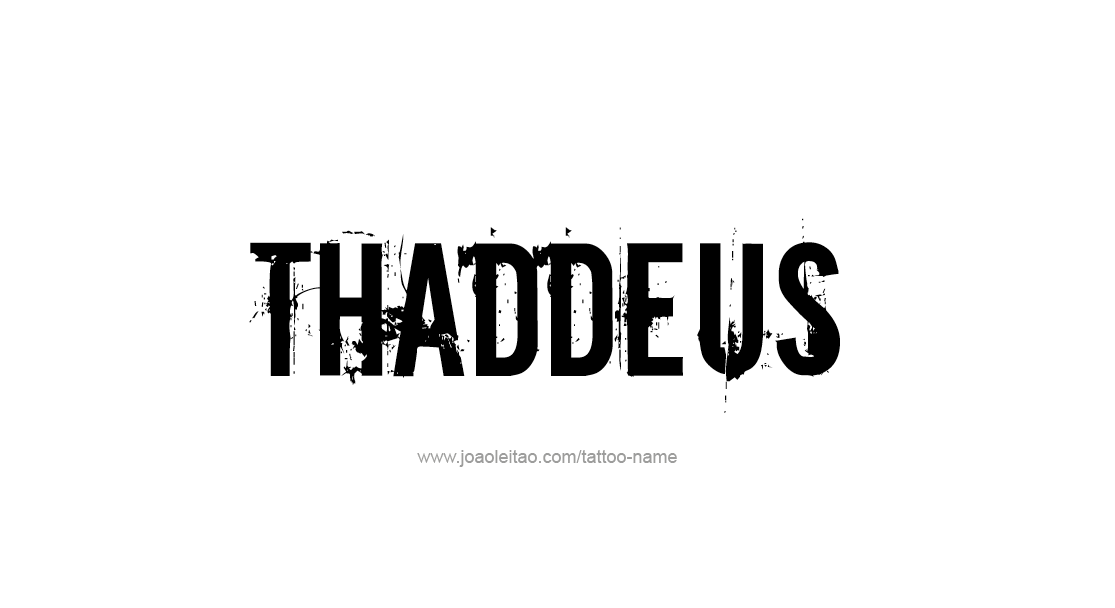 Tattoo Design  Name Thaddeus   