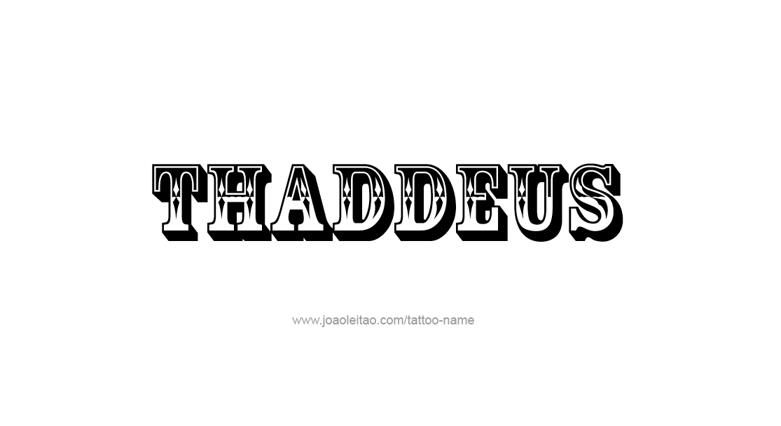 Tattoo Design  Name Thaddeus   