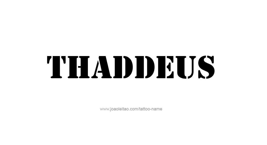 Tattoo Design  Name Thaddeus   