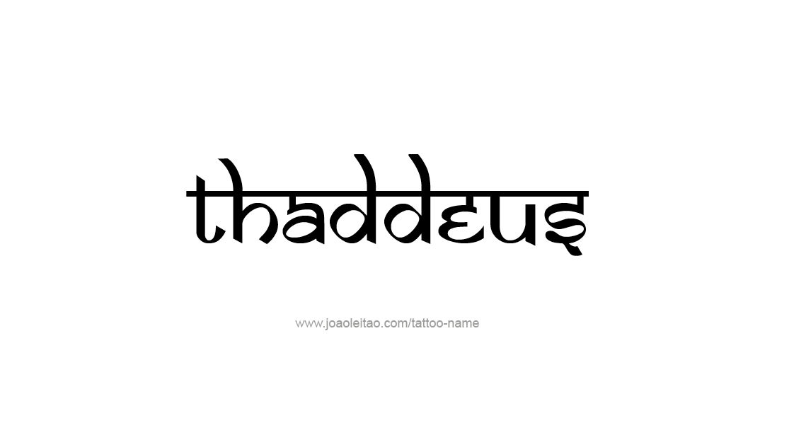 Tattoo Design  Name Thaddeus   