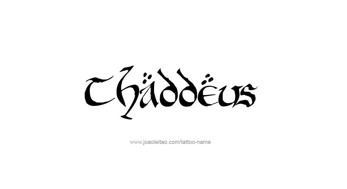Tattoo Design  Name Thaddeus   