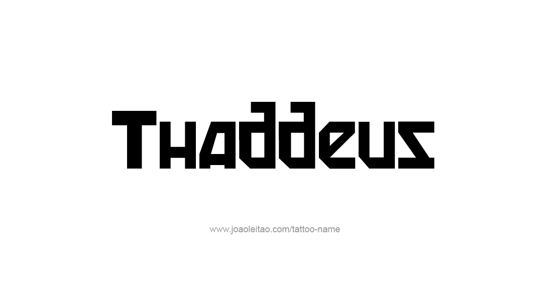 Tattoo Design  Name Thaddeus   