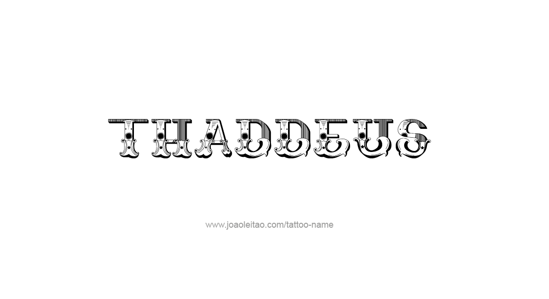 Tattoo Design  Name Thaddeus   