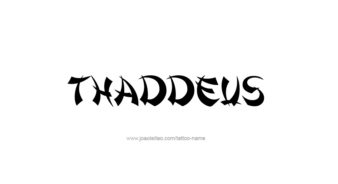 Tattoo Design  Name Thaddeus