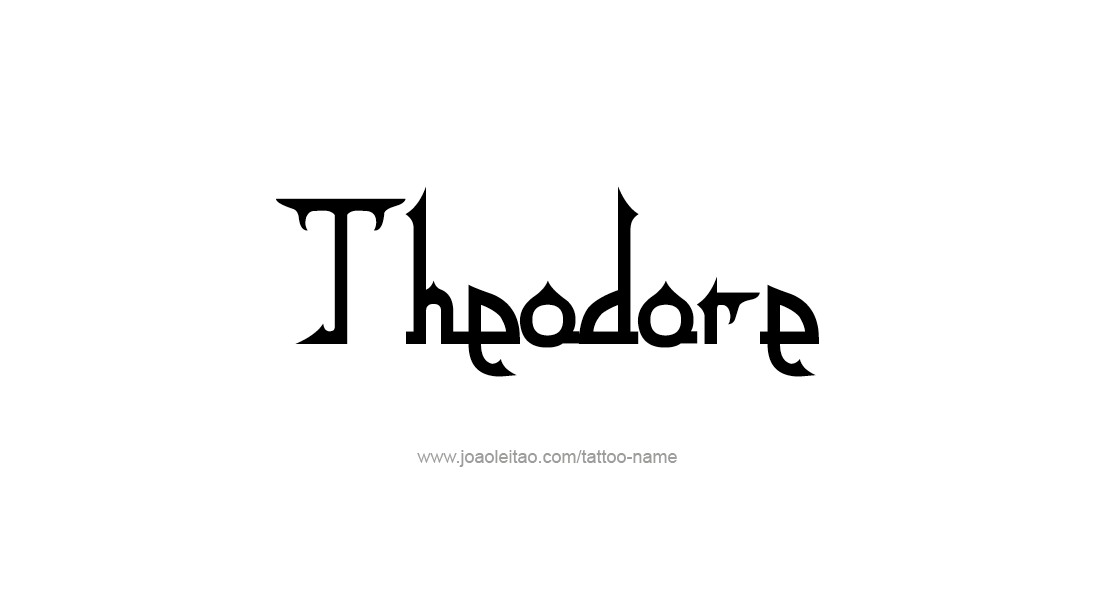 Tattoo Design  Name Theodore   