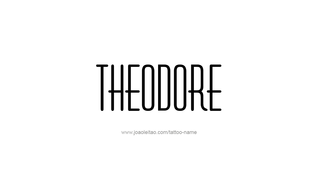 Tattoo Design  Name Theodore   