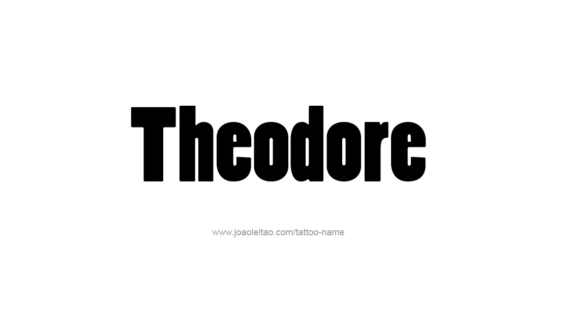 Tattoo Design  Name Theodore   