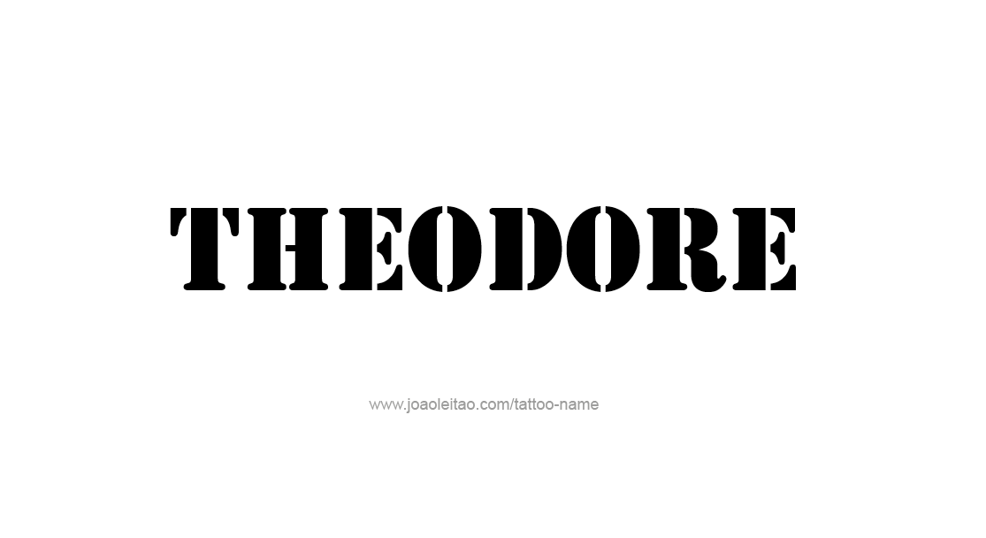 Tattoo Design  Name Theodore   