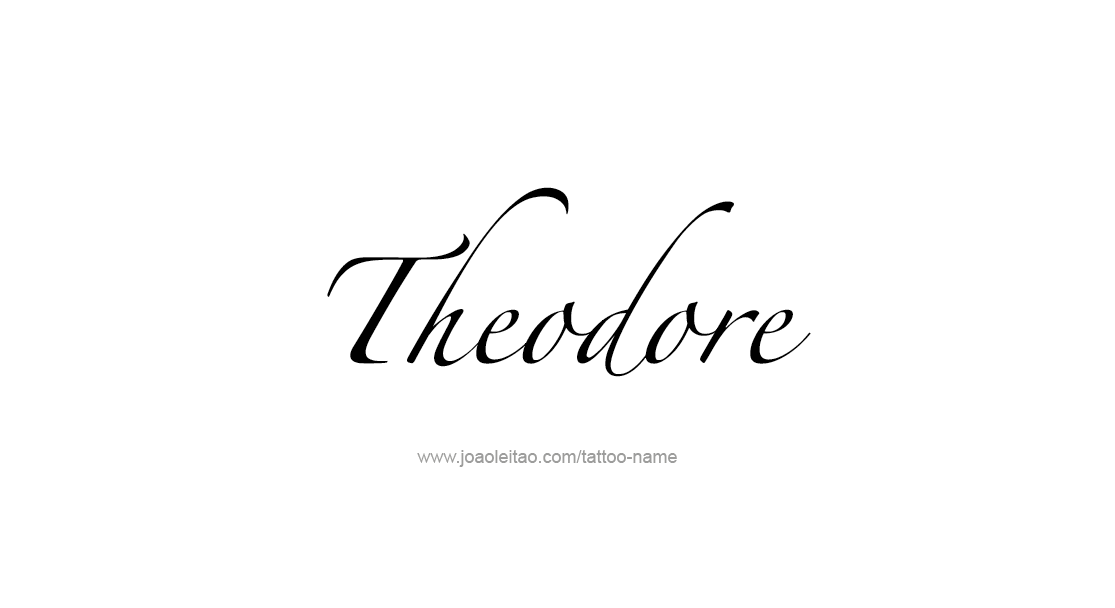 Tattoo Design  Name Theodore   