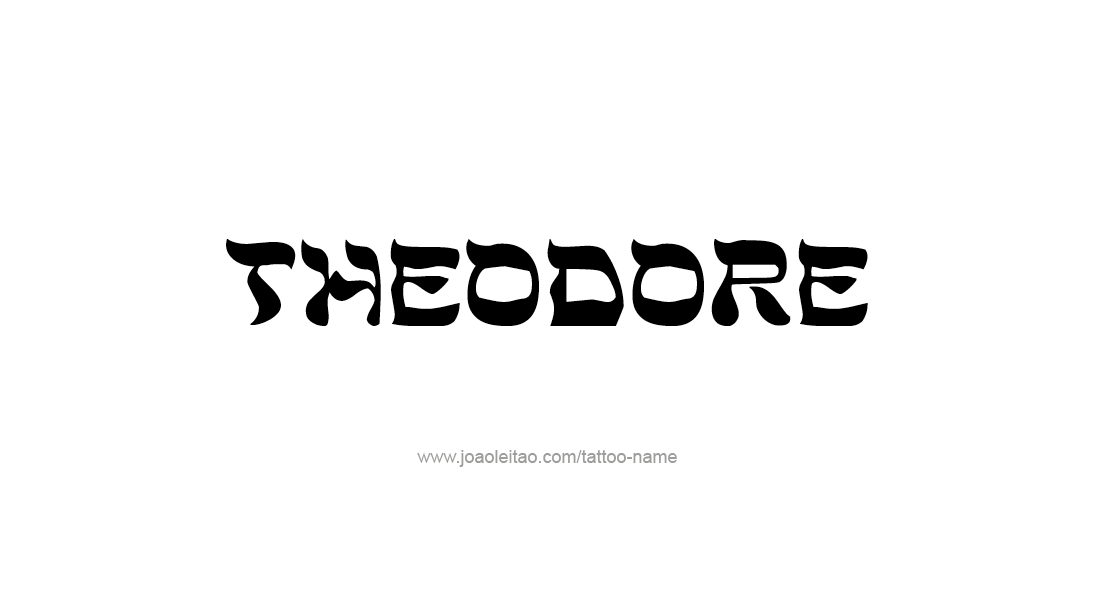 Tattoo Design  Name Theodore   