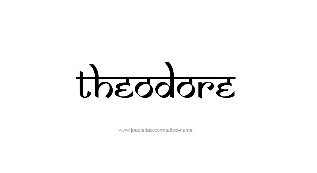 Tattoo Design  Name Theodore   