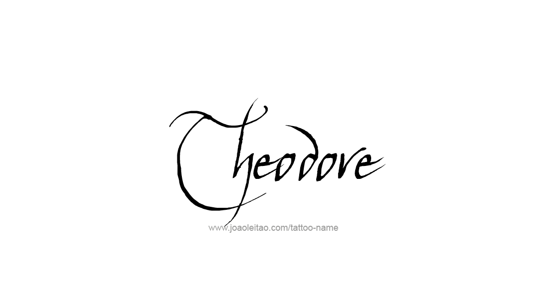 Tattoo Design  Name Theodore   