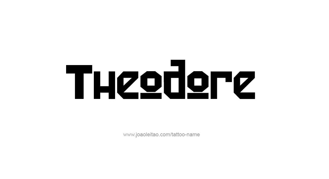 Tattoo Design  Name Theodore   