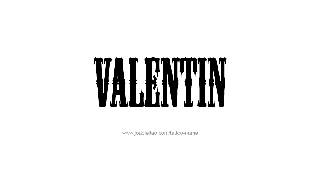 Tattoo Design  Name Valentin   