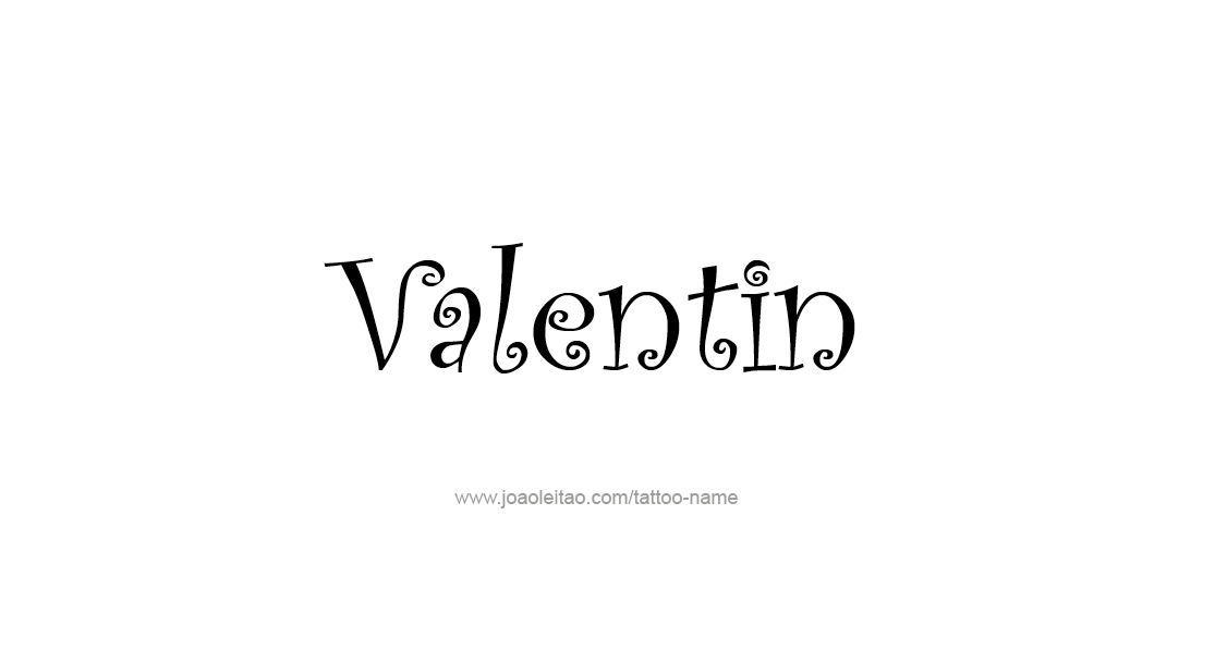 Tattoo Design  Name Valentin   