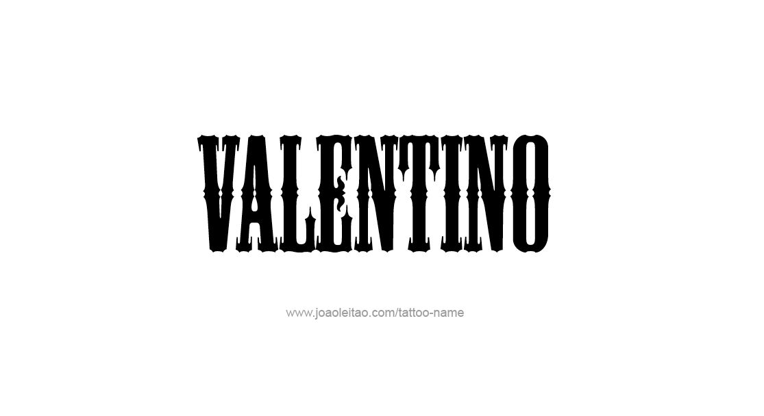 Tattoo Design  Name Valentino   