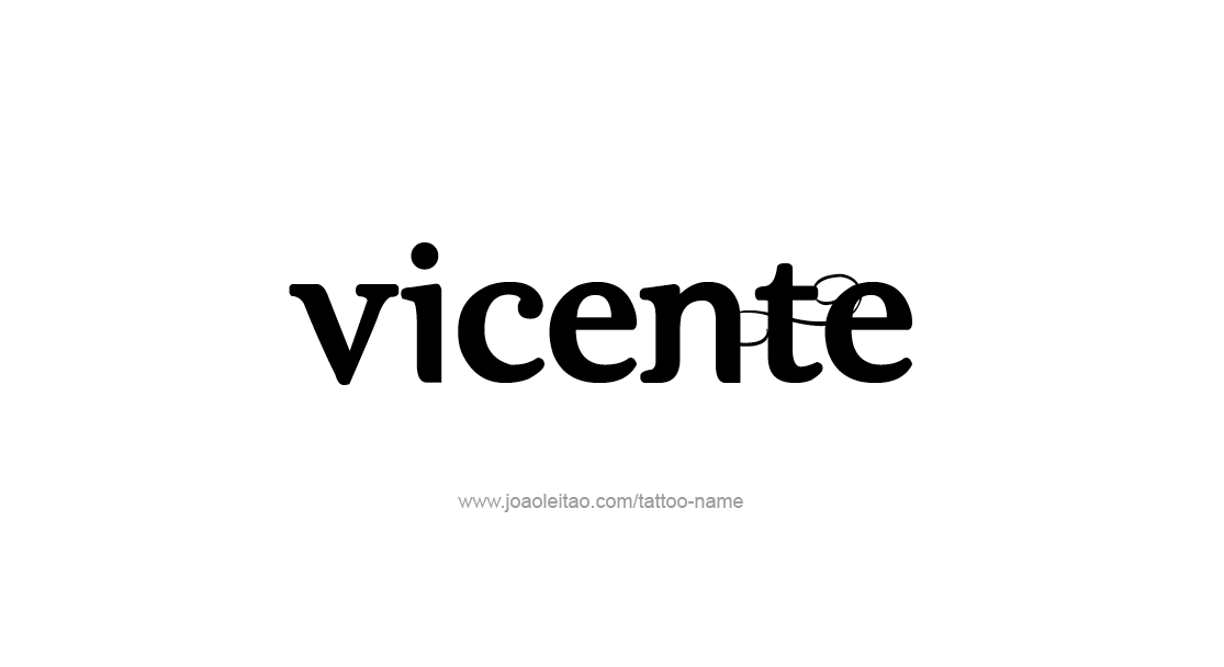 Tattoo Design  Name Vicente   