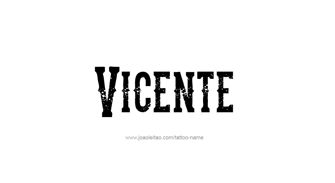 Tattoo Design  Name Vicente   