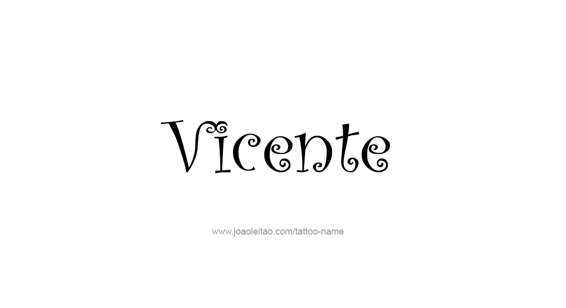 Tattoo Design  Name Vicente   