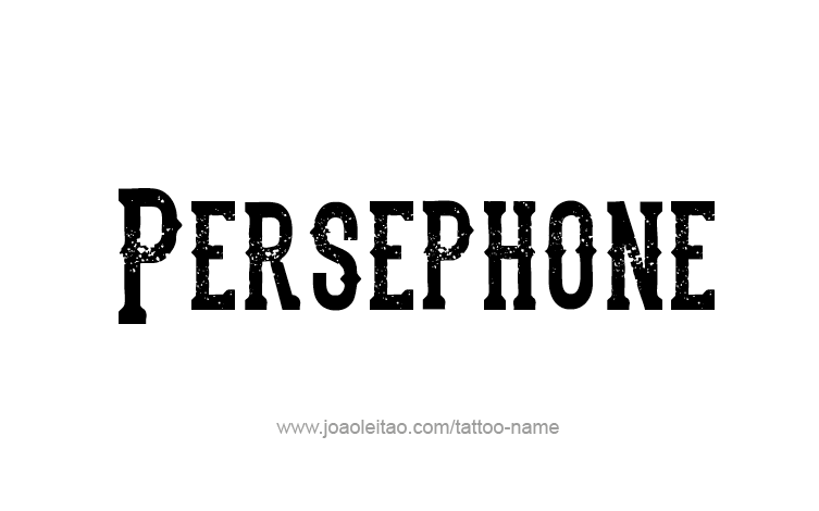 Tattoo Design Mythology Name Persephone   